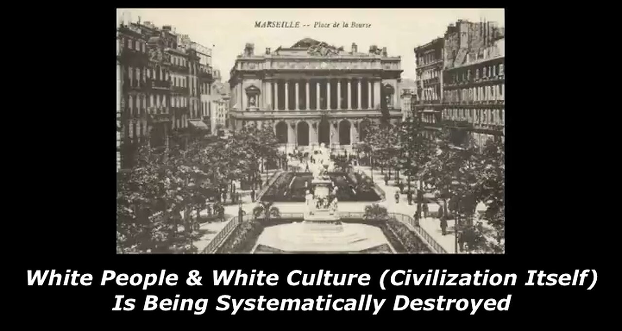 White People & White Culture (Civilization Itself) Is Being Systematically Destroyed