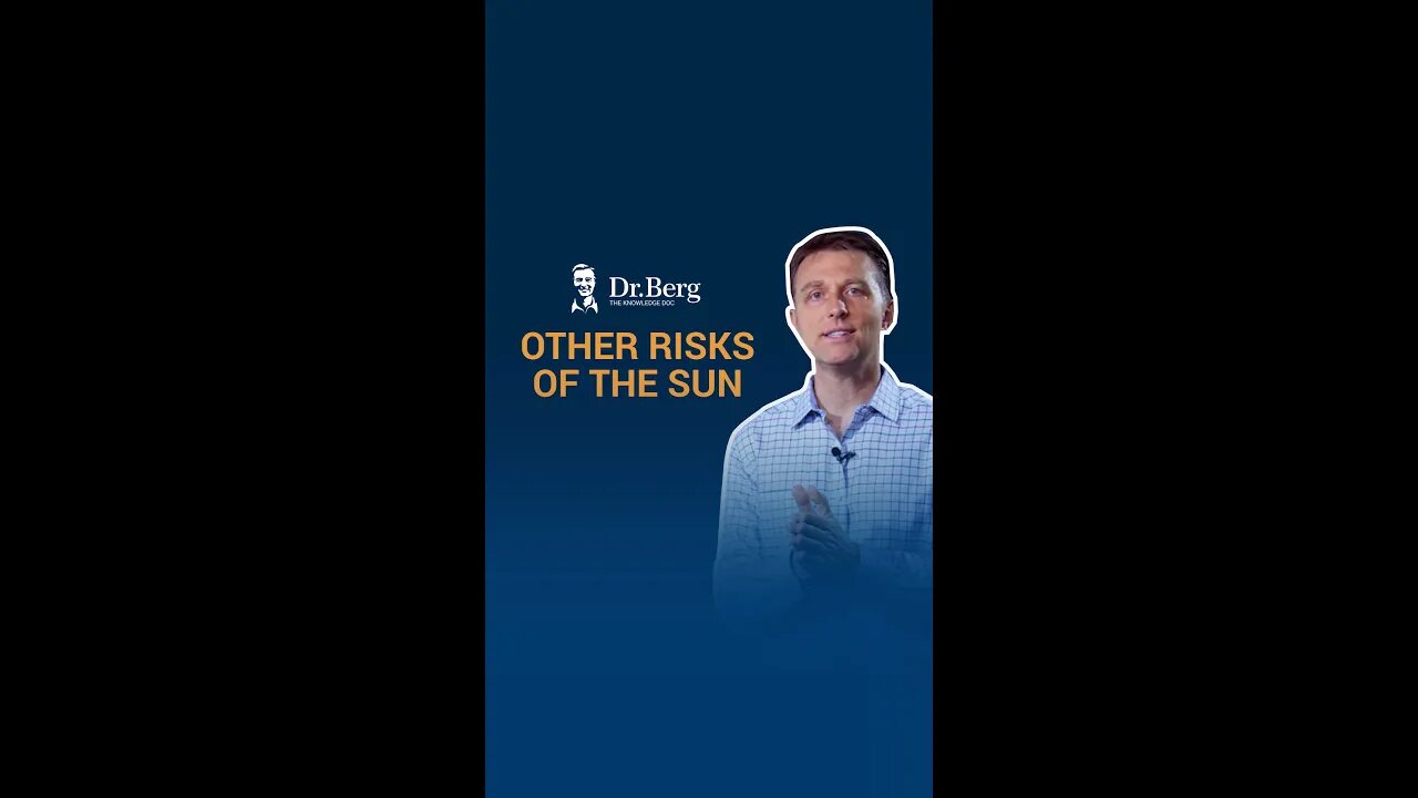 Dr. Berg - Other Risks of the Sun