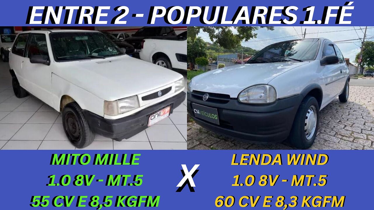 ENTRE 2 CARROS - FIAT UNO MILLE X CHEVROLET CORSA WIND - ECONOMICOS E INDESTRUTIVEIS