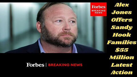 Infowars' Latest News upon Alex Jones Offers Sandy Hook Families $55 Million