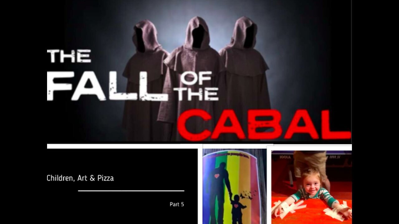 The Fall of The Cabal Part 5 - Children, Art & Pizza