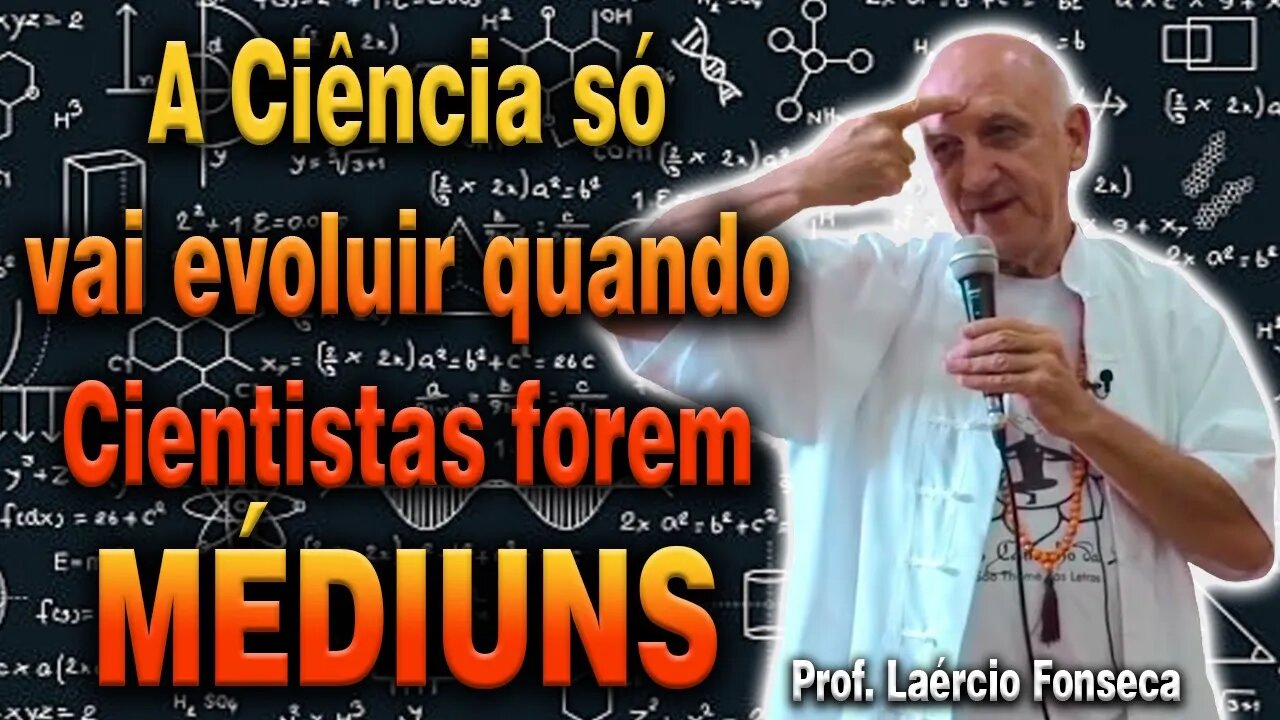 A Ciência só vai avançar quando os cientistas forem médiuns
