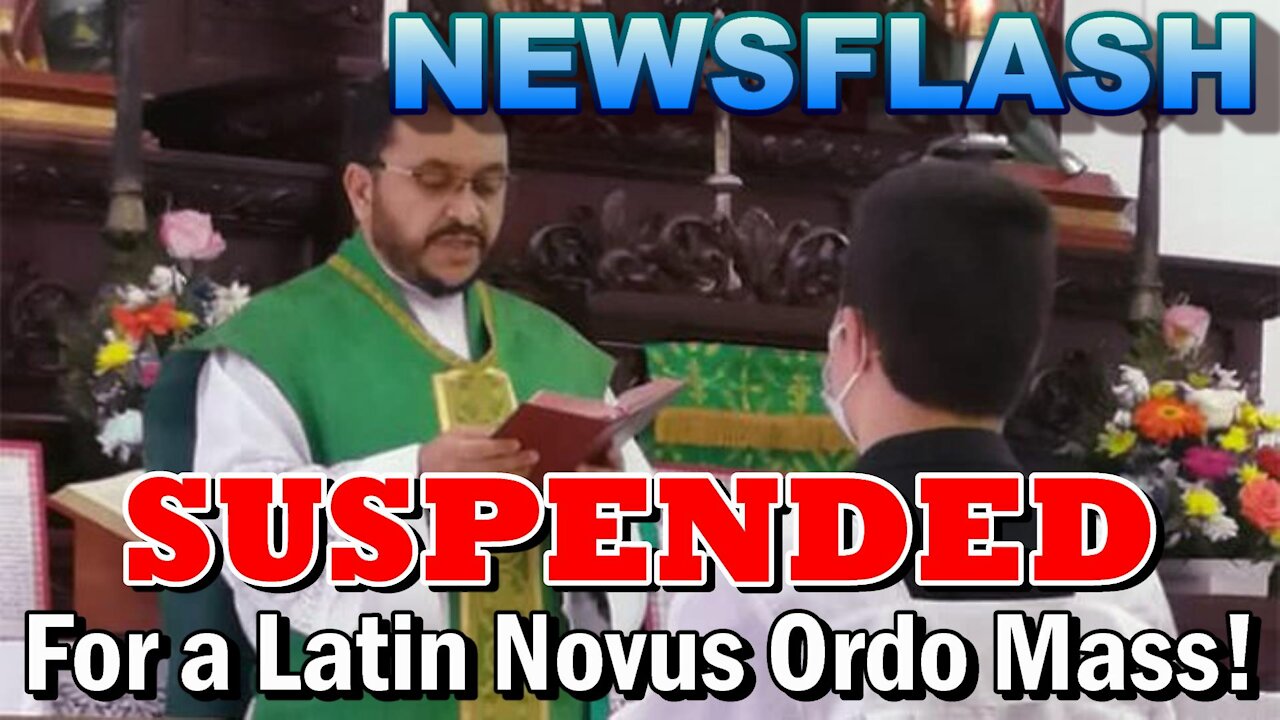 NEWSFLASH: Priest is SUSPENDED for saying a LATIN NOVUS ORDO Mass!