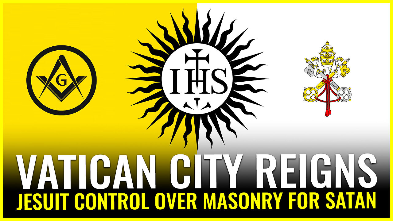 VATICAN CITY REIGNS: Jesuit control over masonry for Satan