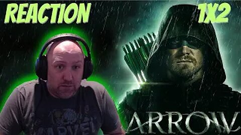 Arrow First Watch Reaction S1E2