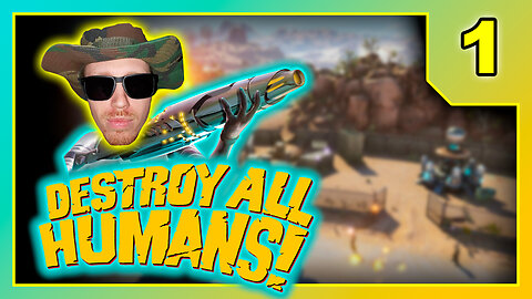 Destroy All Humans - Playthrough Part 1