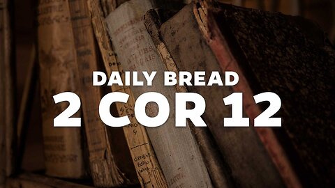 Daily Bread: 2 Cor 12
