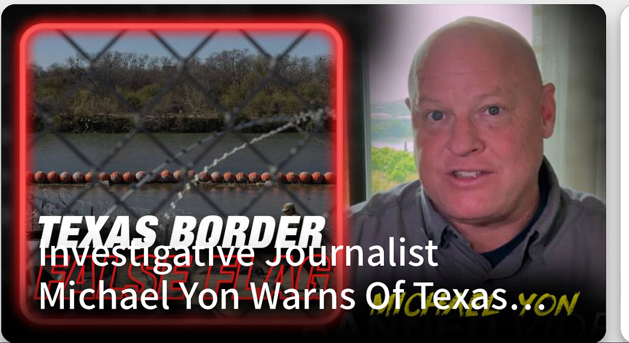 1 26 24 Michael Yon Texas Border False Flag Alex Jones