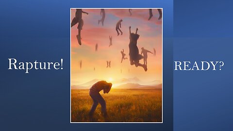 Insights From An Elder - Rapture! READY?