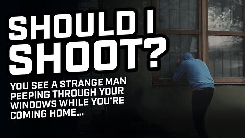 Can I Shoot a Stranger Looking Through My Window?