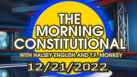 The Morning Constitutional: 12/21/2022