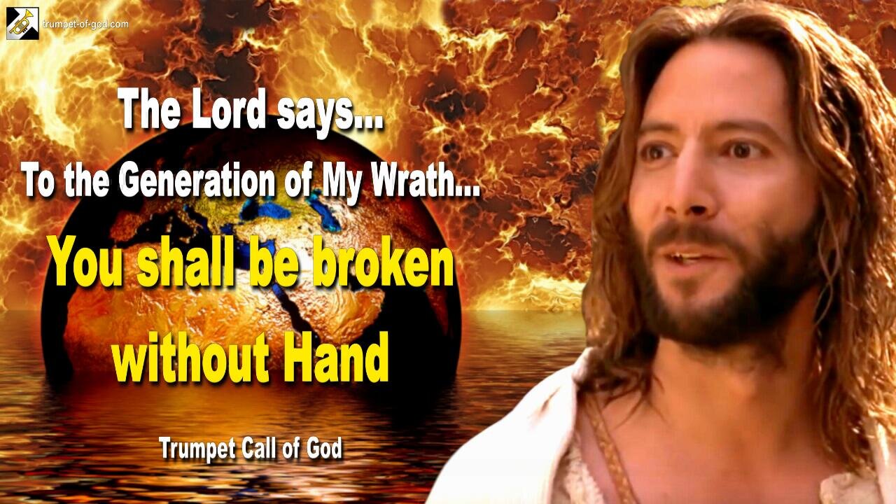 Rhema Nov 16, 2023 🎺 To the Generation of My Wrath... You shall be broken without Hand