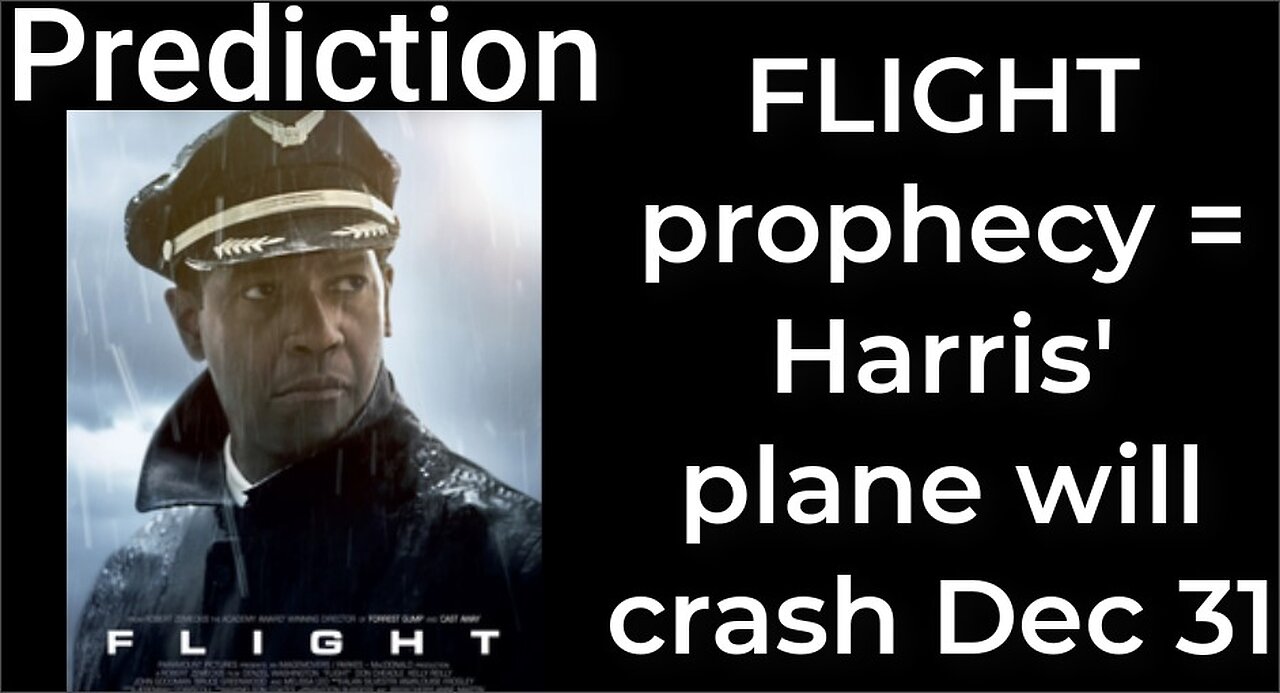 Prediction: FLIGHT MOVIE prophecy = Harris' plane will crash Dec 31