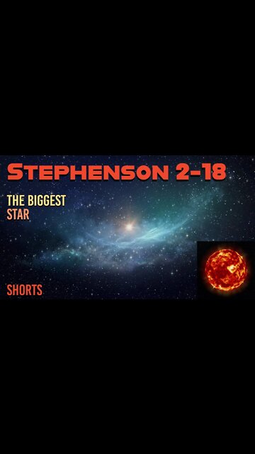 Which Is The Biggest Star In Our Galaxy? | Stephenson 2-18