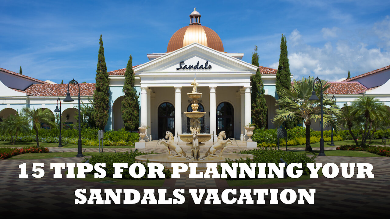 15 Tips for Planning Your Sandals Vacation