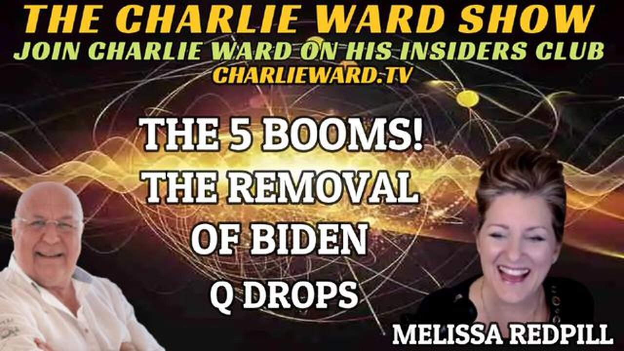 THE 5 BOOMS! THE REMOVAL OF BIDEN WITH MELISSA REDPILL & CHARLIE WARD - TRUMP NEWS