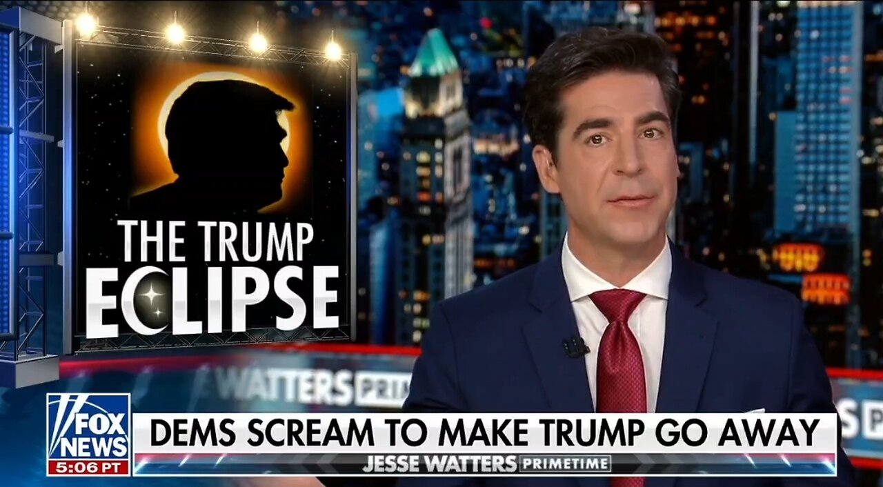 Watters: Dems Scream To Make Trump Go Away