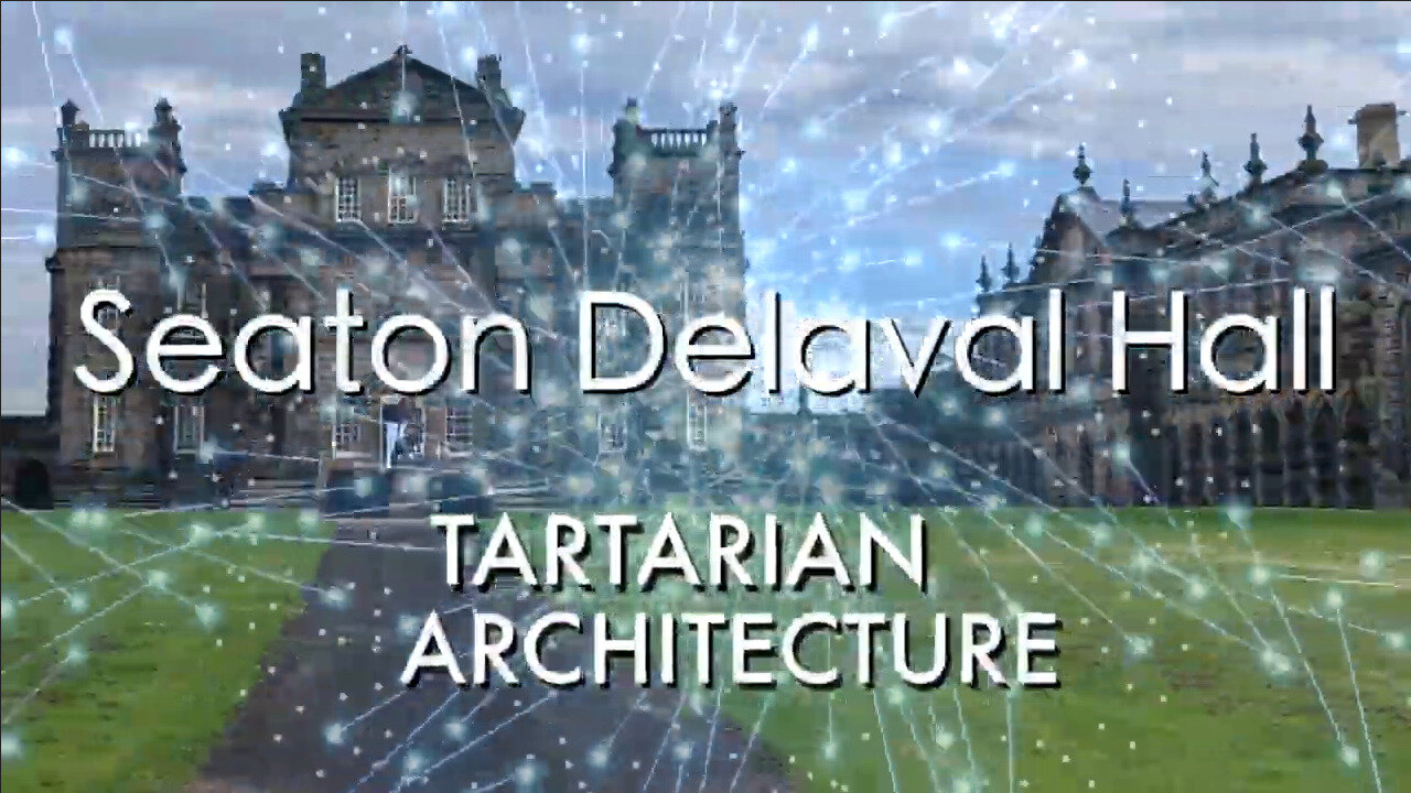 Seaton Delaval Hall - Tartarian Architecture - OldWorld - MudFlood - Tartaria