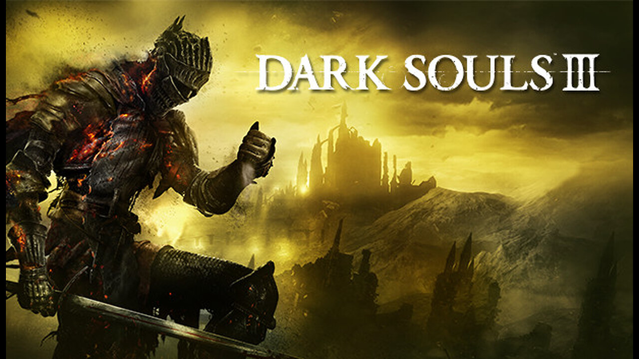 Dark Souls 3 Playthrough Stream 4