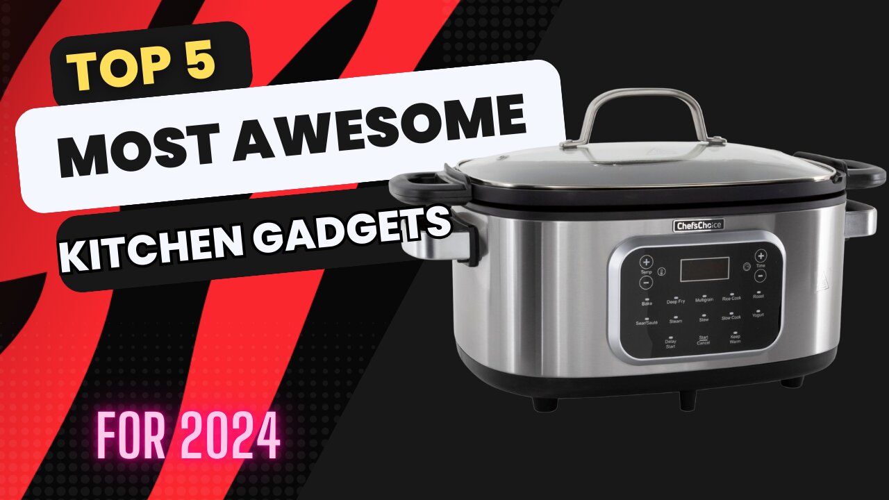 The Top 5 Most Awesome Kitchen Gadgets of 2024