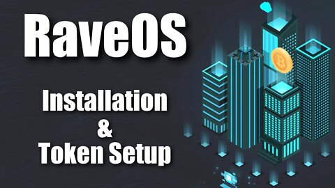 RaveOS Installation and Token Setup