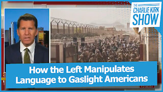 How the Left Manipulates Language to Gaslight Americans