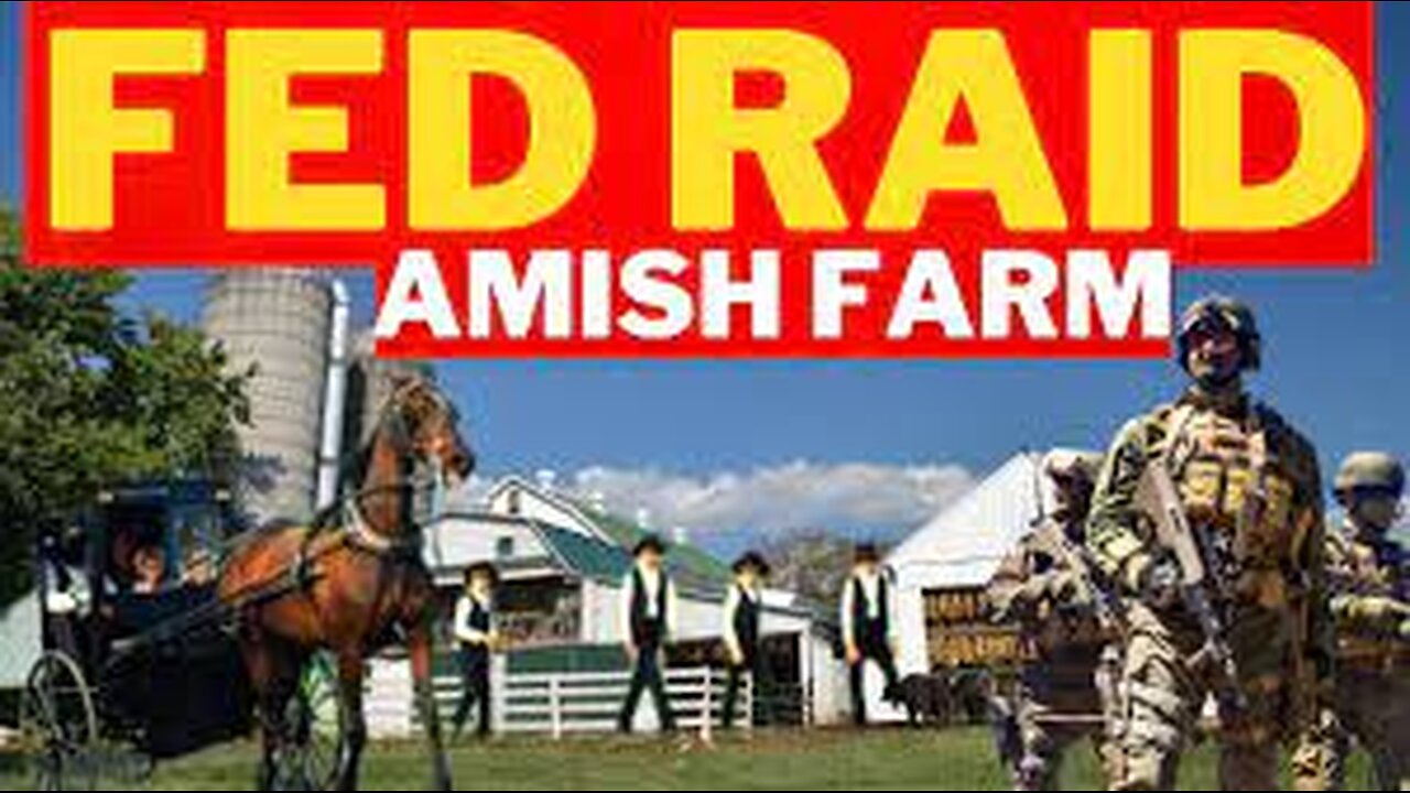 AMERICA'S ATTACK ON THE AMISH FARMER - WATCH YOUR FOOD PRICES SKYROCKET