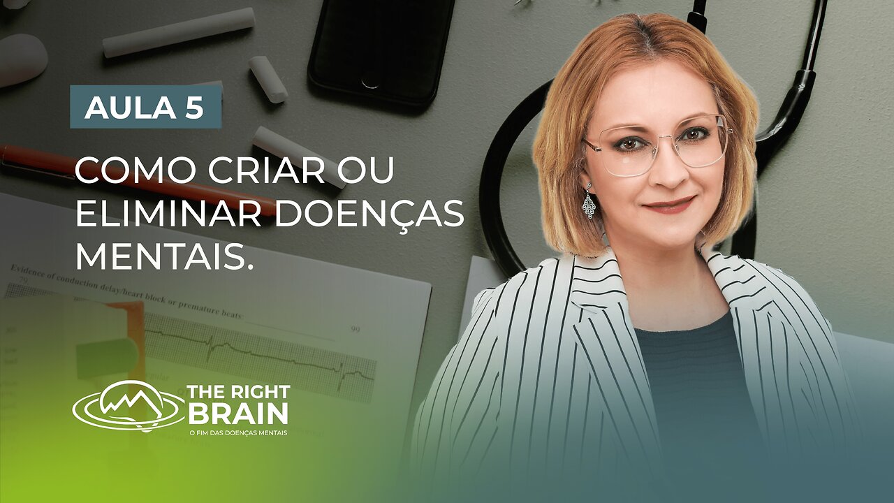 Aula 5/7 – Como Criar ou Eliminar Doenças Mentais