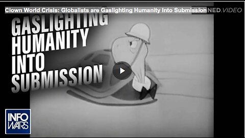 Clown World Crisis: Globalists are Gaslighting Humanity Into Submission