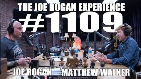 Joe Rogan Experience #1109 - Matthew Walker