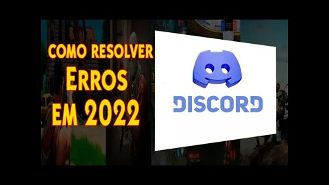 Problema discord não abre 2022 [RESOLVIDO]