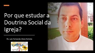 CATOLICUT - Por que estudar a Doutrina Social da Igreja?