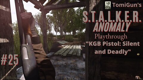 S.T.A.L.K.E.R. Anomaly #25 - KGB Pistol: Silent and Deadly - modded Walkthrough Gameplay