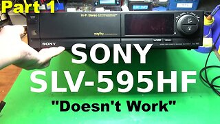 "Doesn't Work" Sony VHS SLV-595HF repair - Part 1