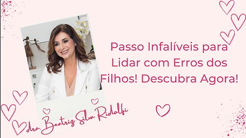 Passo Infalíveis para Lidar com Erros dos Filhos! Descubra Agora!