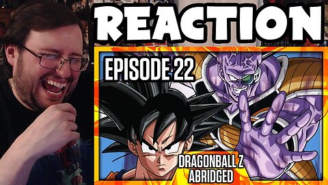 Gor's "DragonBall Z Abridged: Episode 22 - TeamFourStar (TFS)" REACTION