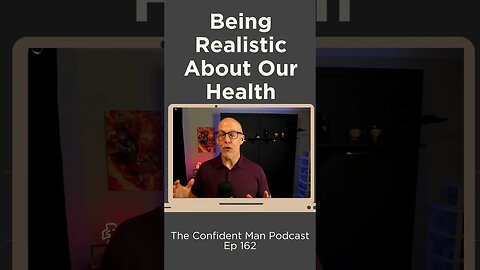 Being Realistic About Our Health