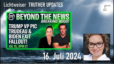 🔎 TRUTHER UPDATES unplugged vom 16.07.2024 📽🔮💥