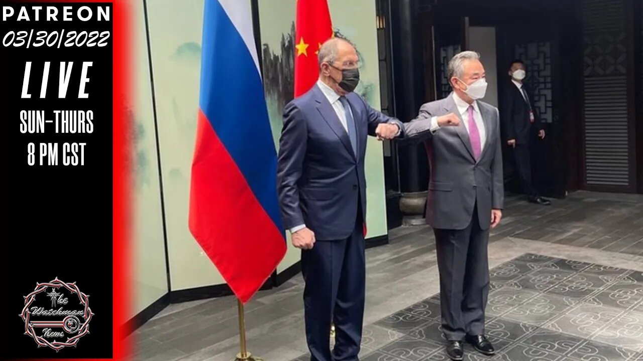 03/30/2022 The Watchman News - Russia & China Seem To Have Their Own New World Order Plans - News