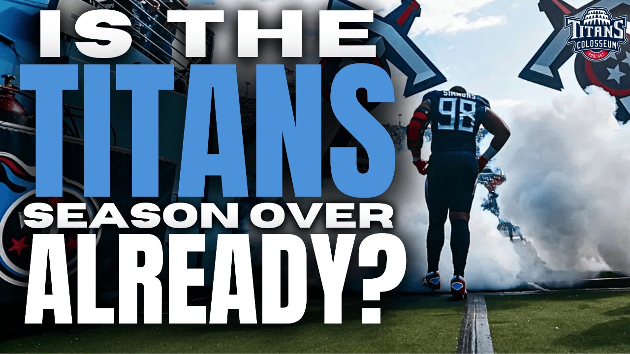 Is the Tennessee Titans Season OVER Already? Tennessee Titans News and Rumors