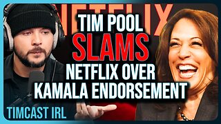 Tim Pool SLAMS Netflix For Kamala Endorsement, GET WOKE GO BROKE