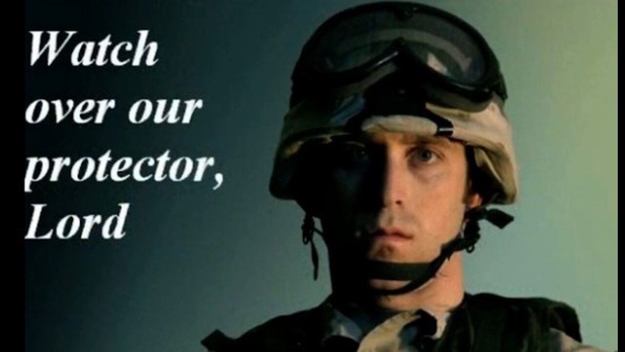 Watch Over Our Protectors: A Soldier's Prayer