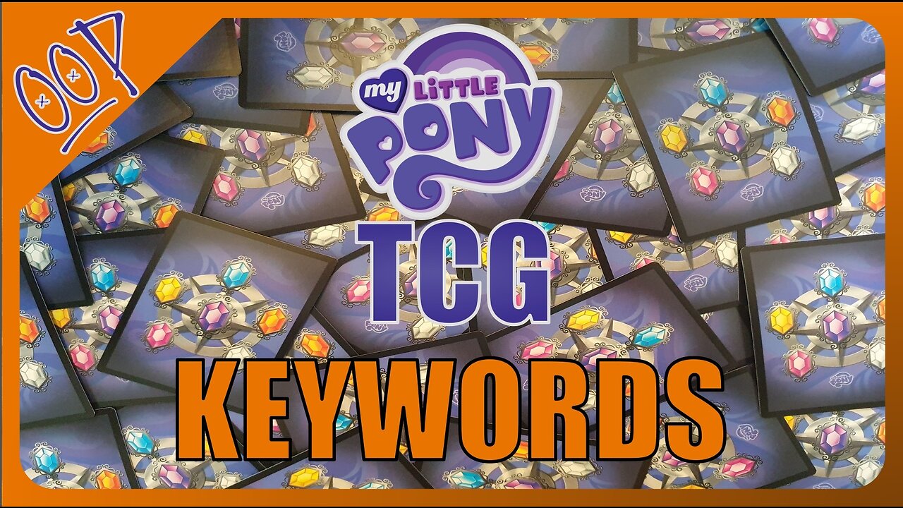 How To Play My Little Pony TCG p2 Keywords : OOP Ep020