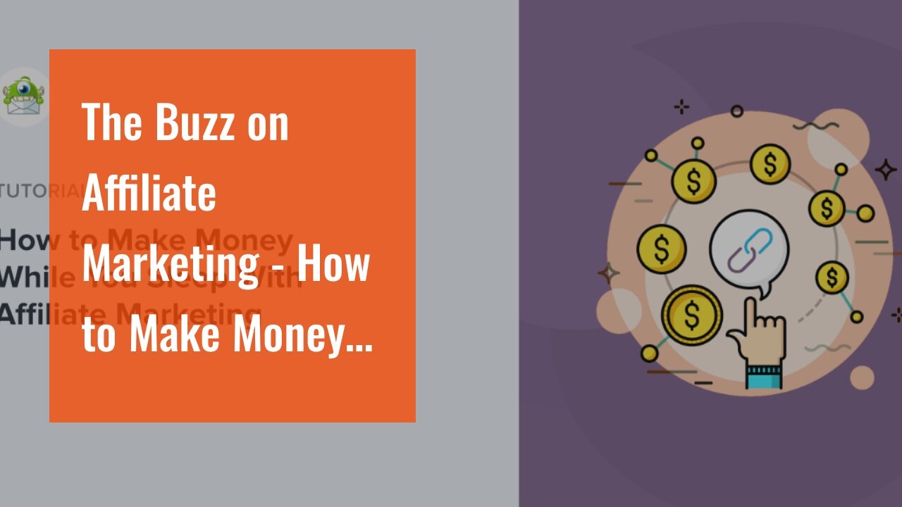 The Buzz on Affiliate Marketing - How to Make Money by Recommending