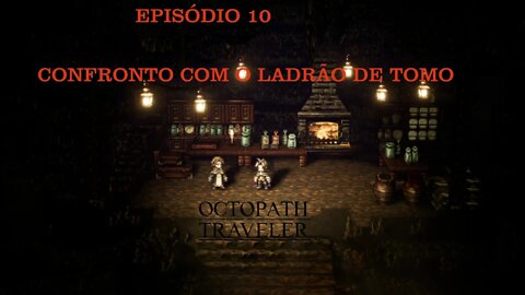 OCTOPATH TRAVELER EP 10 ENFRENTANDO RUSSEL