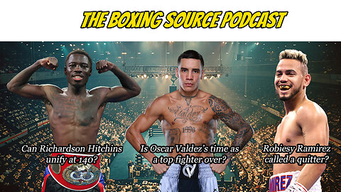 Hitchins a world champ! Is Oscar Valdez done? Robiesy Ramirez a quitter?