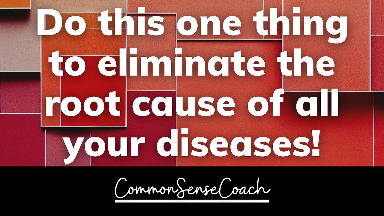 Do this one thing to eliminate the root cause of all your diseases!