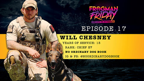 EP 17: Navy SEAL, Will Chesney with No Ordinary Dog