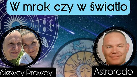 W mrok czy w światło? - Astrorado