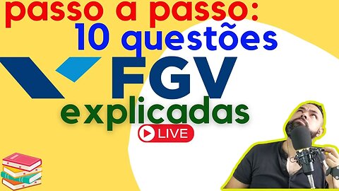 10 questões FGV explicadas passo a passo